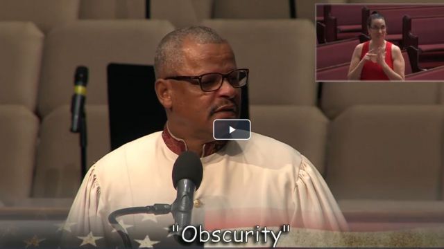 Obscurity, Pastor Luke E. Torian, July 5, 2020 @ 11am