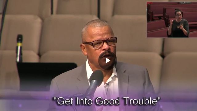 Get Into Good Trouble, Pastor Luke E. Torian, July 26, 2020 @ 11am