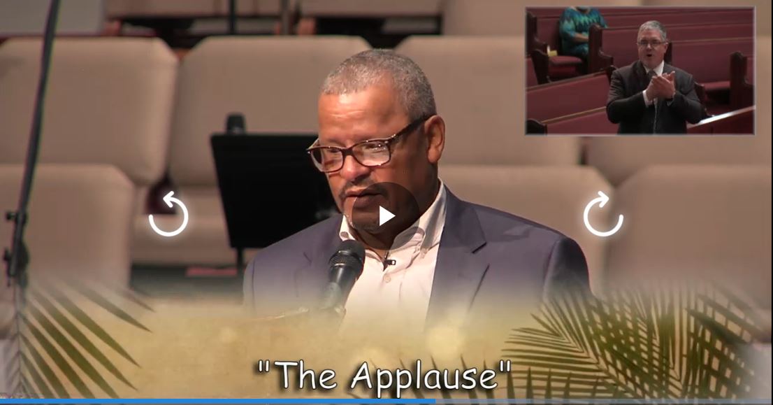 The Applause, Pastor Luke E. Torian, Mar. 28, 2021 @ 11am