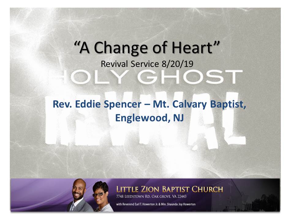 8-20-19 A Change of Heart (Dr. Eddie Spencer)
