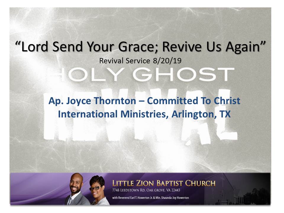 8-21-19 Lord Send Your Grace; Revive Us Again (Apostle Joyce Thornton)