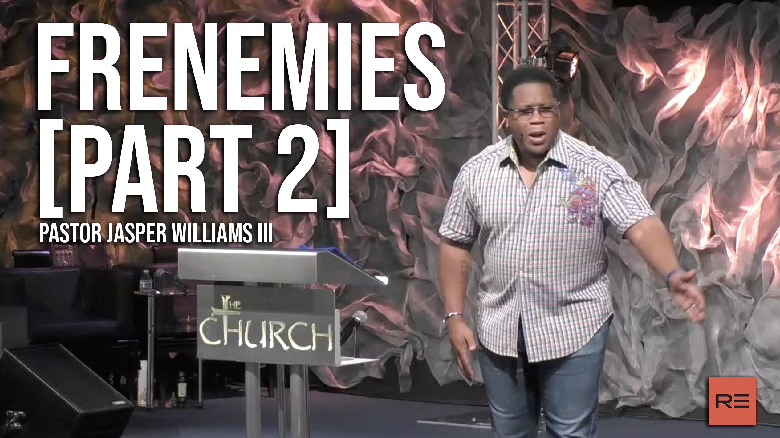 Frenemies [Part 2] - Pastor Jasper Williams III