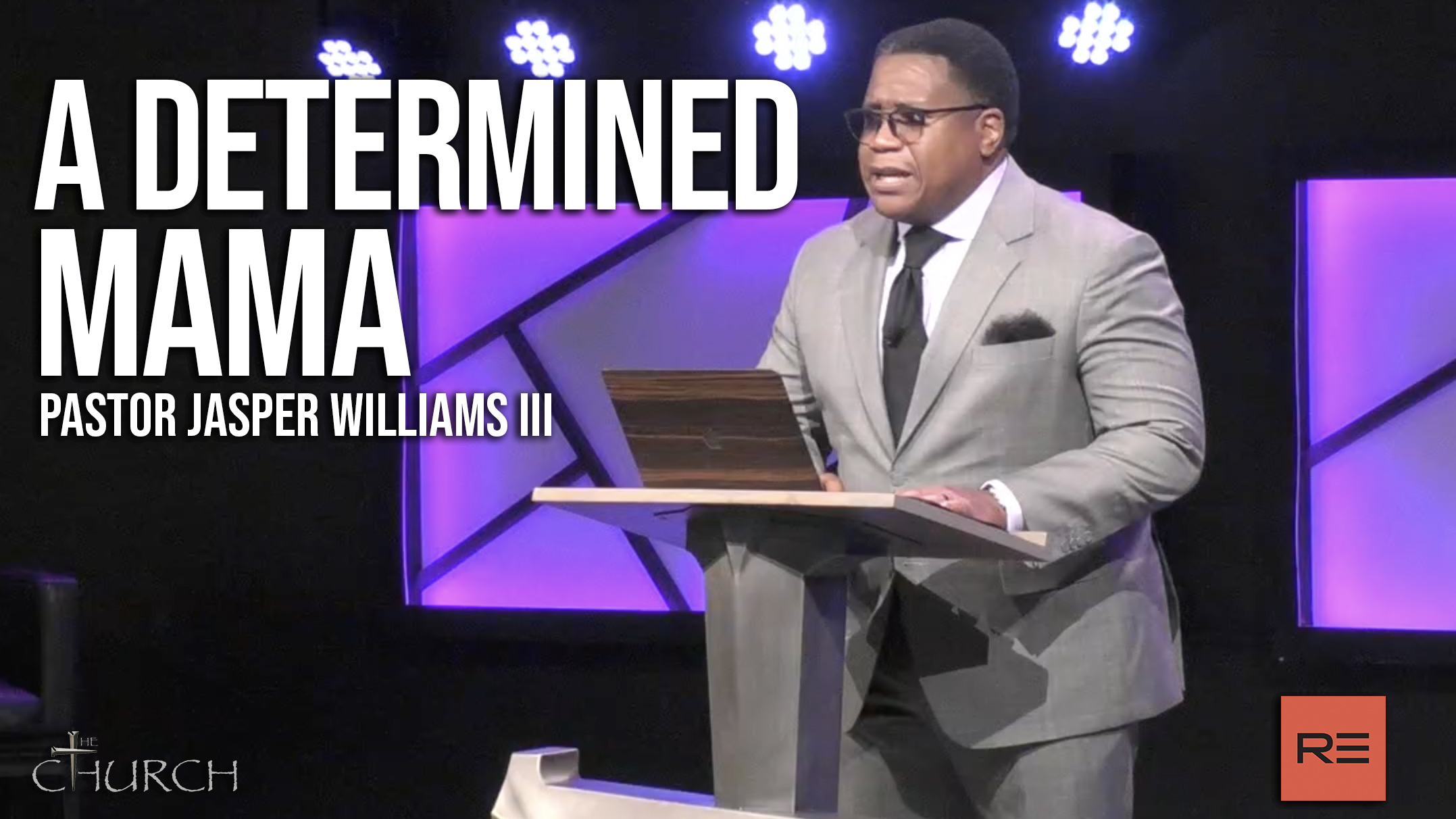 A Determined Mama | Pastor Jasper Williams III