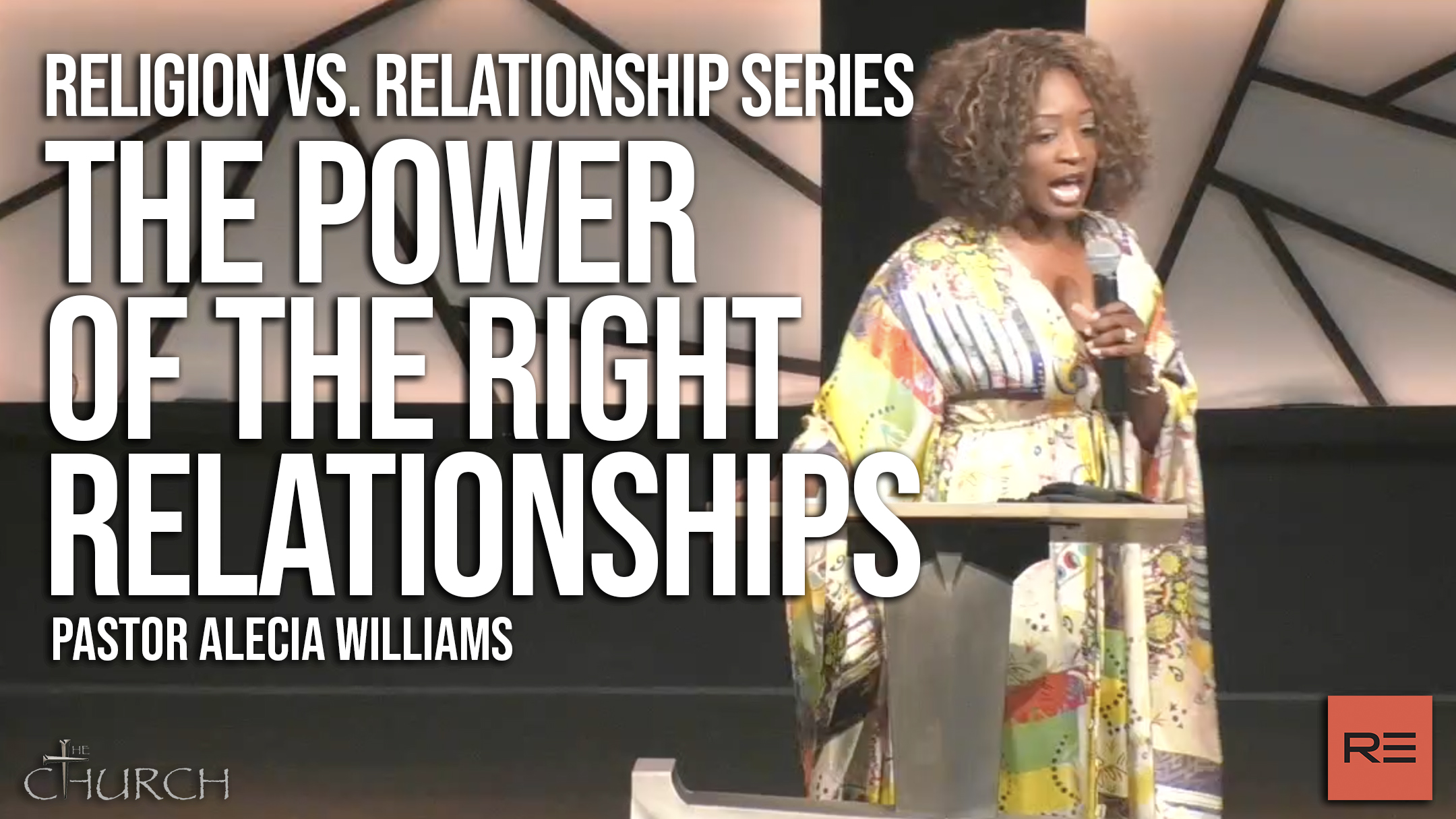 The Power of the Right Relationships | Pastor Alecia Williams