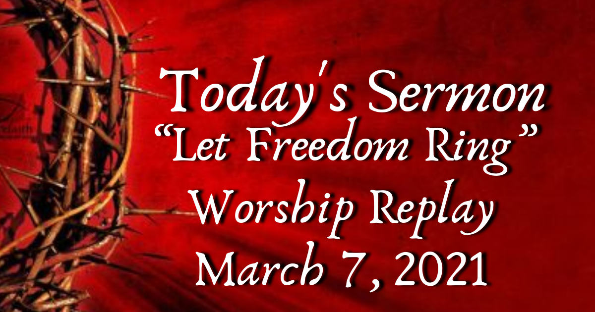 Sermon Replay March 7, 2021