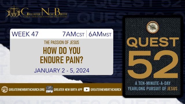 Quest 52: How Do You Endure Pain? - January 2, 2024