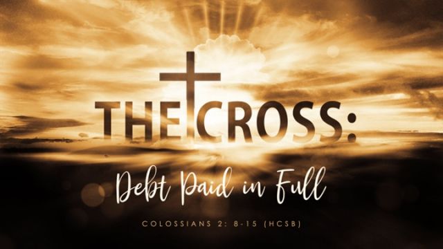 The Cross: Debt Paid In Full 