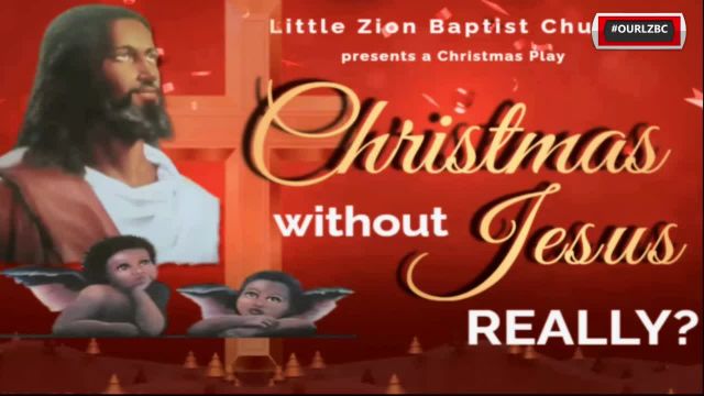 LZBC 18-Dec-22 X-mas Play  ''Christmas Without Jesus REALLY?''
